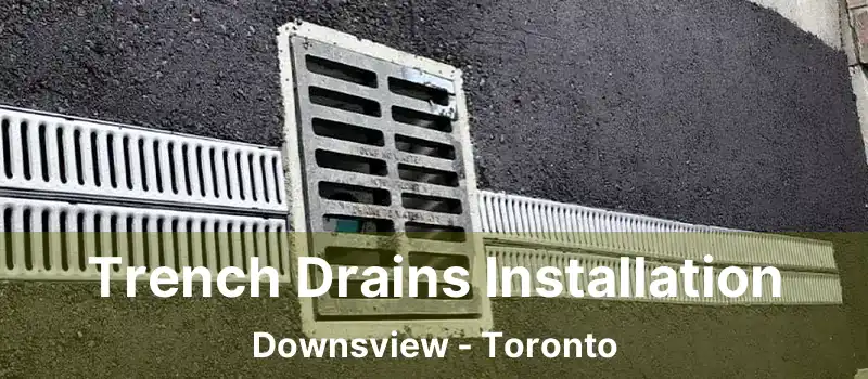  Trench Drains Installation Downsview - Toronto